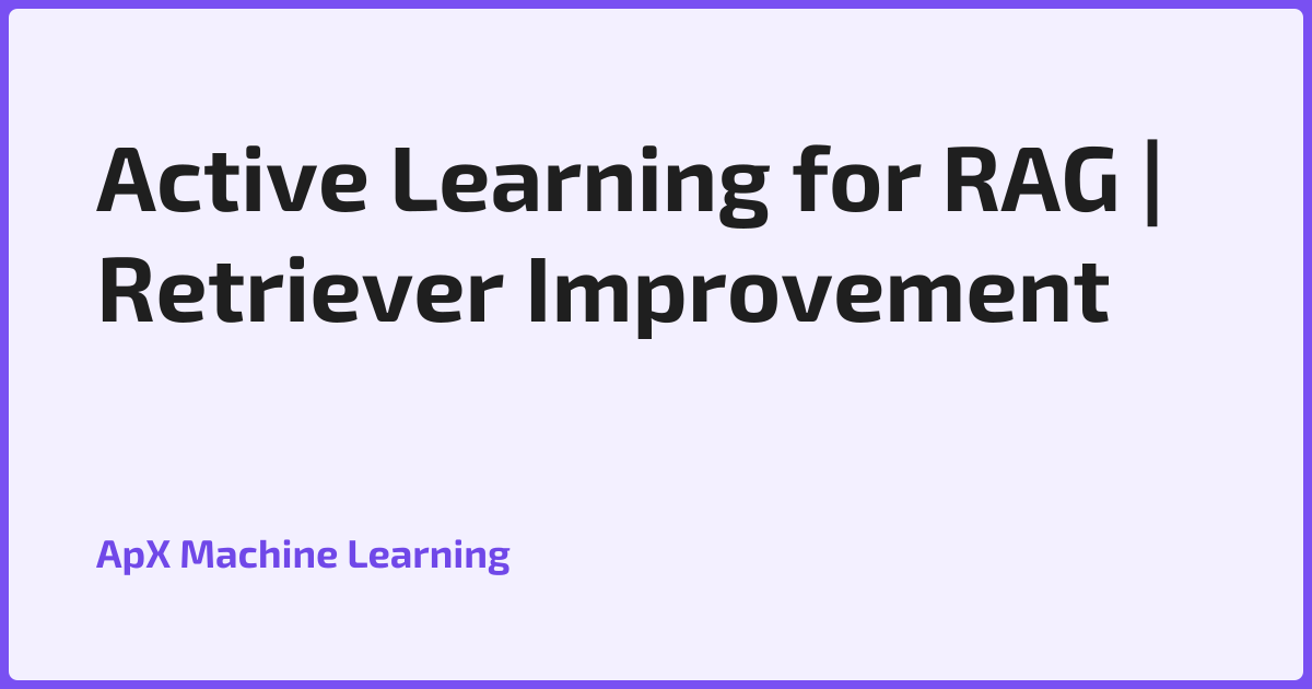 Active Learning for RAG | Retriever Improvement