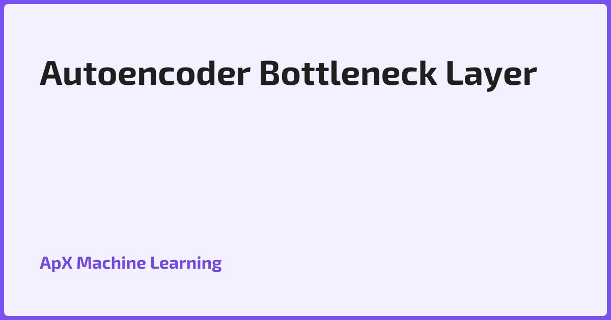 Autoencoder Bottleneck Layer