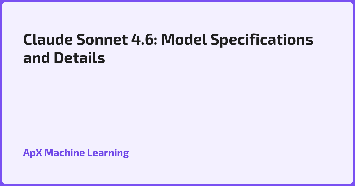 Claude Sonnet 4.6: Model Specifications and Details