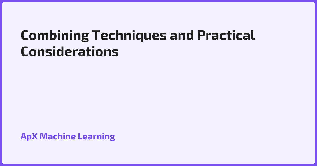 Quiz for Combining Techniques and Practical Considerations