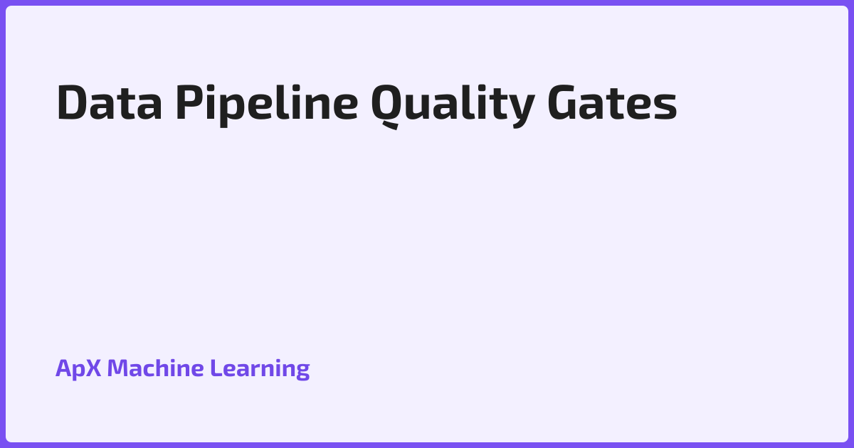 Data Pipeline Quality Gates
