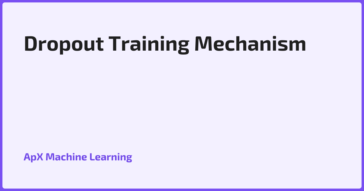 Dropout Training Mechanism
