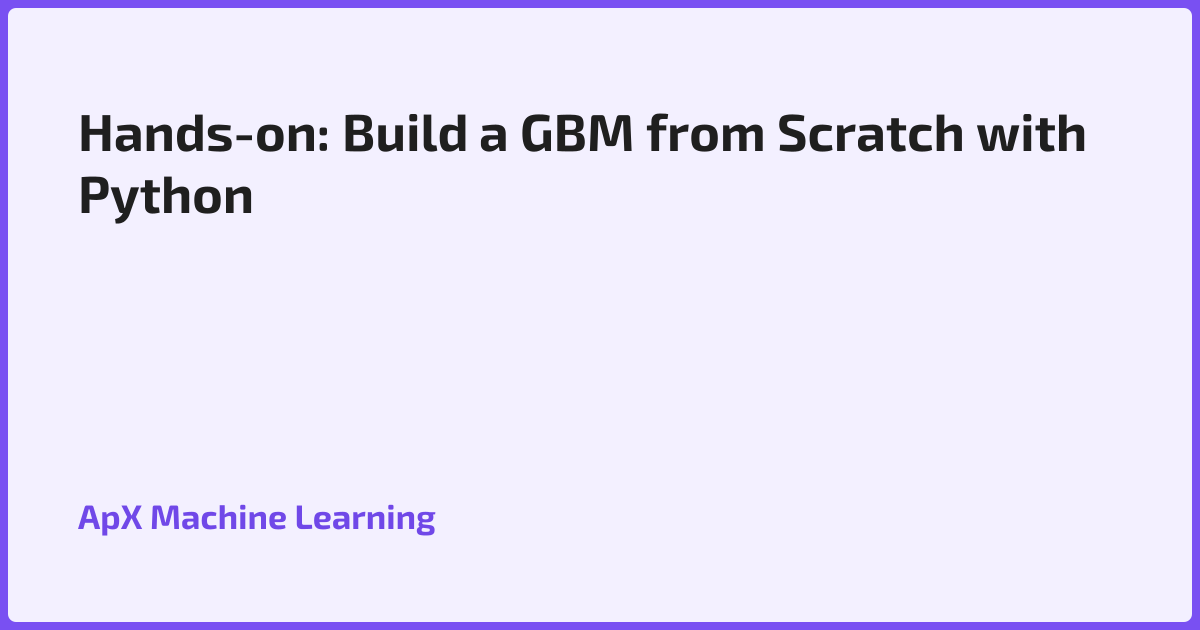 Hands-on: Build a GBM from Scratch with Python