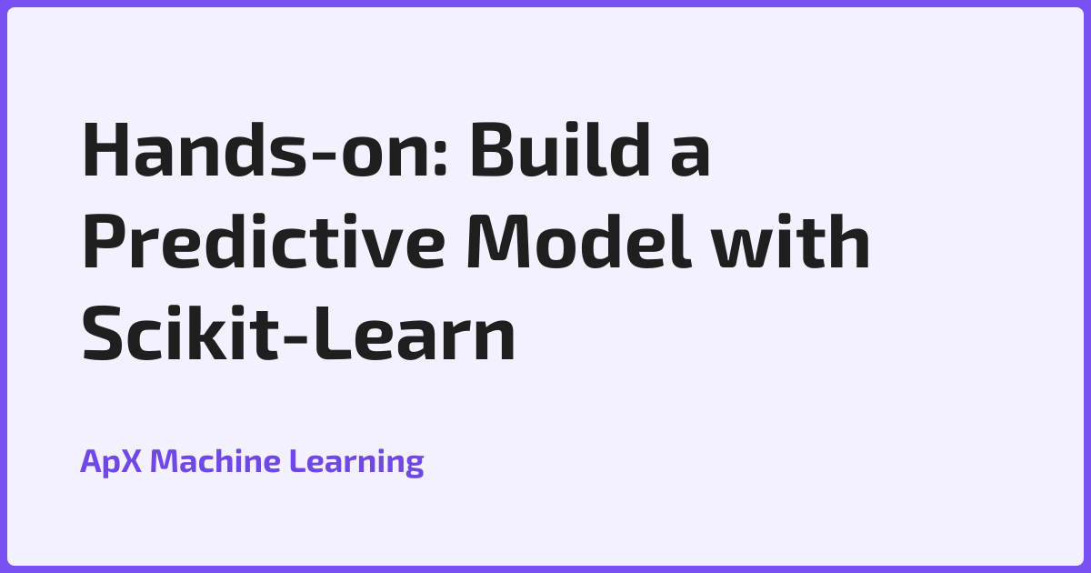 Hands-on: Build a Predictive Model with Scikit-Learn