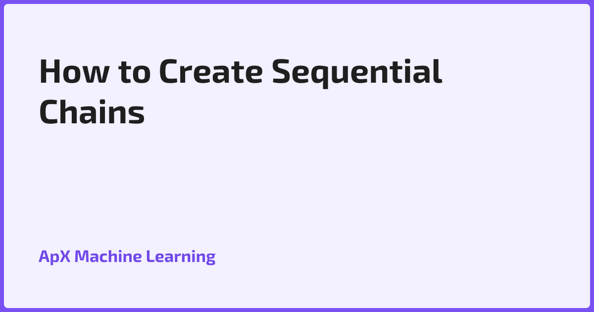 How to Create Sequential Chains