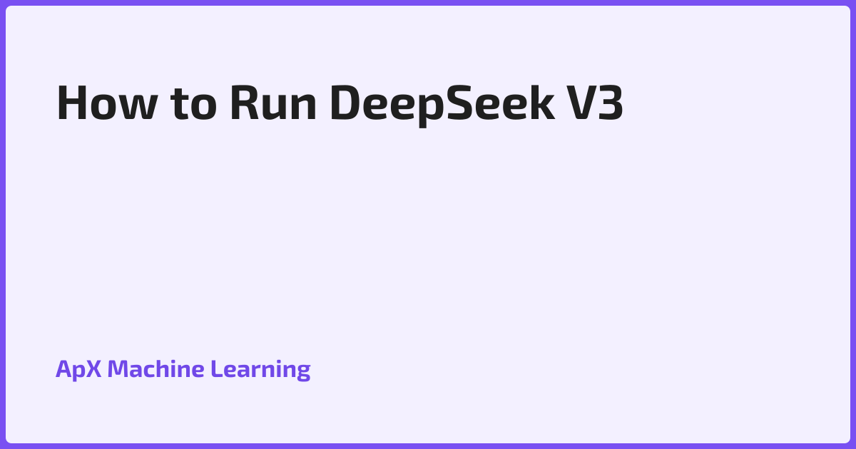 How to Run DeepSeek V3