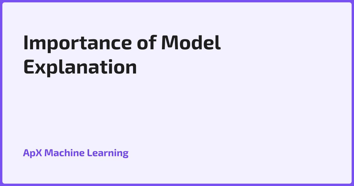 Importance of Model Explanation