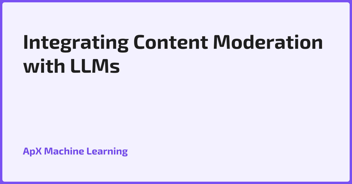 Integrating Content Moderation with LLMs