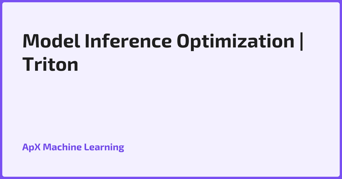 Model Inference Optimization | Triton & TensorRT