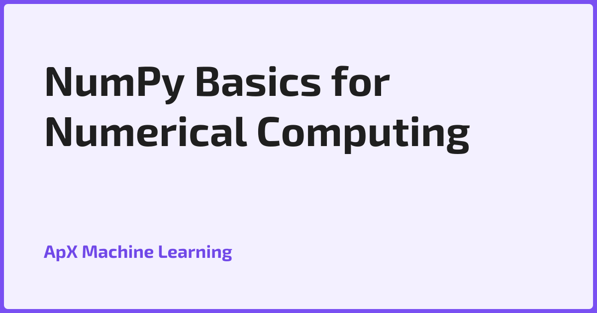 NumPy Basics for Numerical Computing