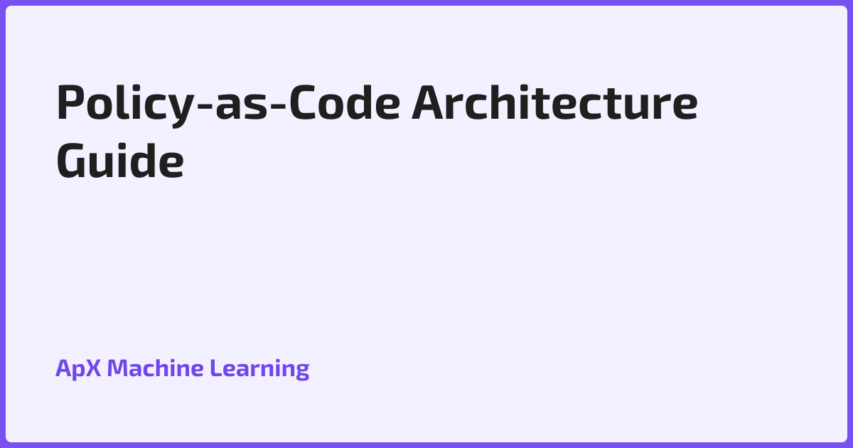 Policy-as-Code Architecture Guide