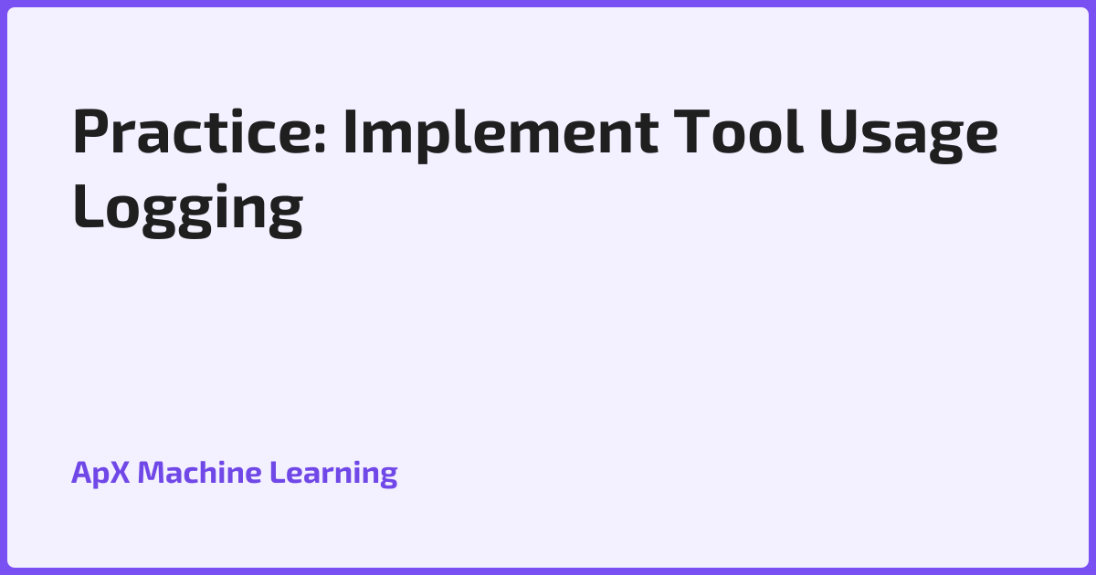 Practice: Implement Tool Usage Logging