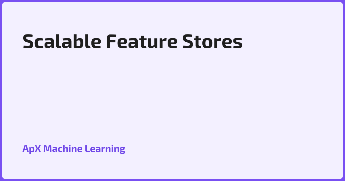 Scalable Feature Stores & Data Pipelines | MLOps