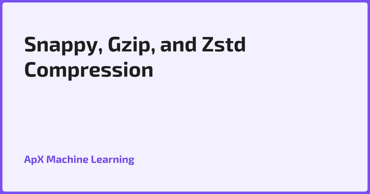 Snappy, Gzip, and Zstd Compression