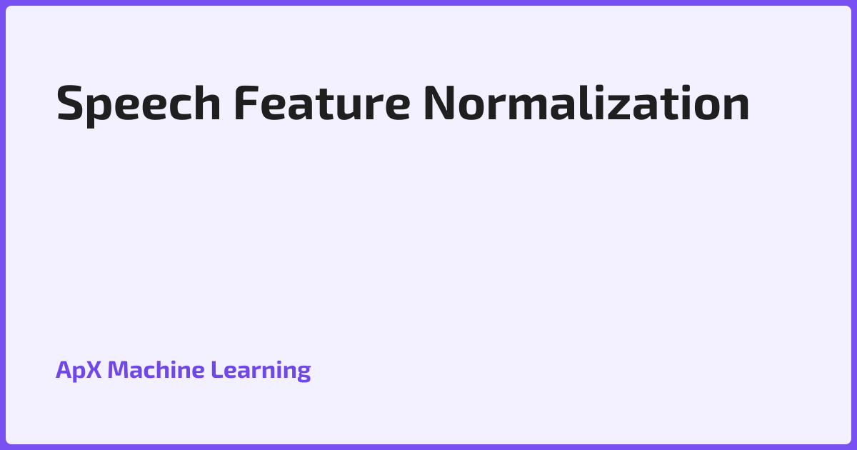 Speech Feature Normalization