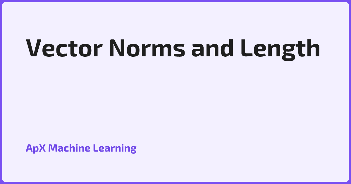Vector Norms and Length