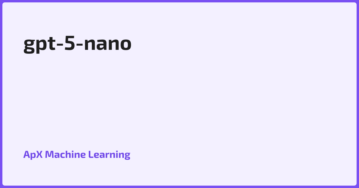 GPT-5 Nano: Model Specifications and Details